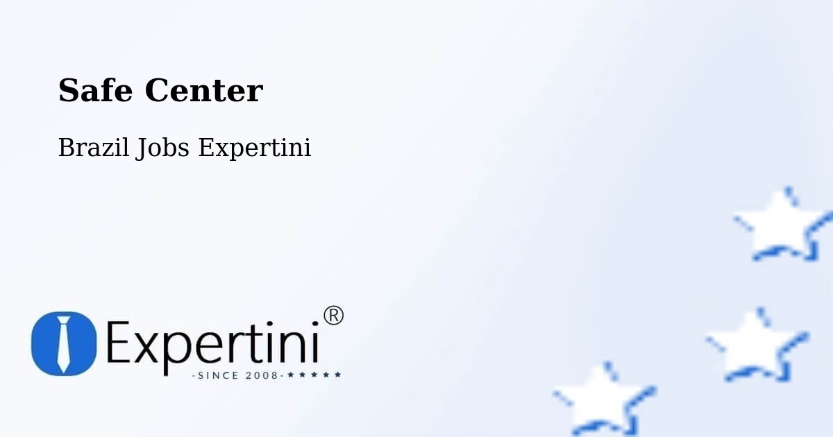 Safety Center – Estrela - Brazil Jobs Expertini